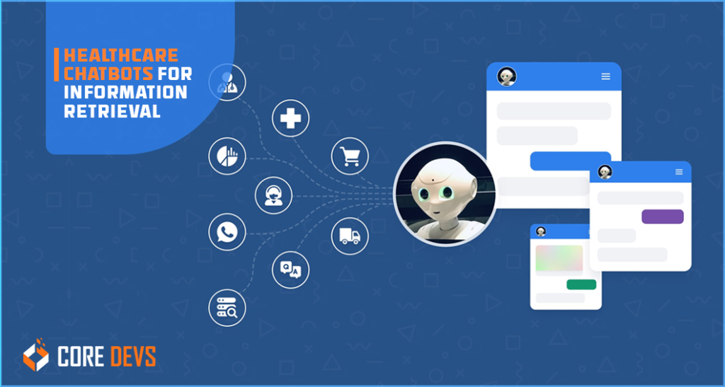 Healthcare Chatbots for Information Retrieval