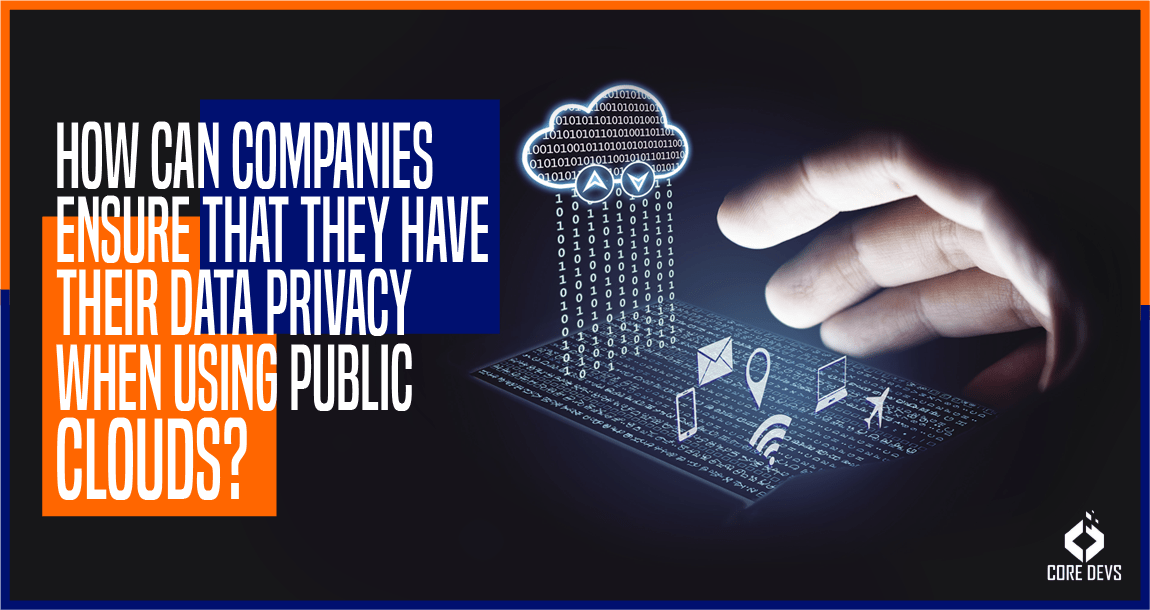 How Can Companies Ensure That They Have Their Data Privacy When Using ...