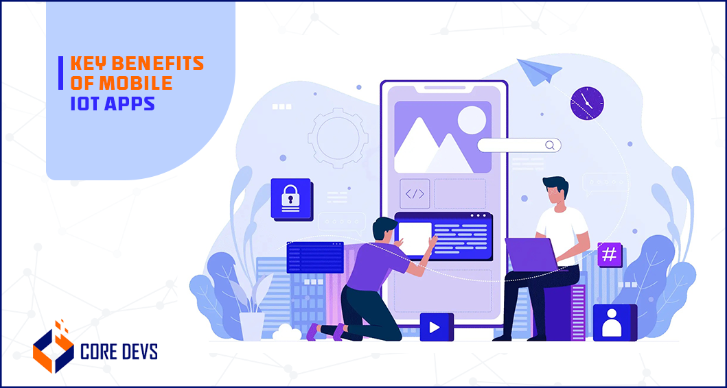 IoT Mobile App: A Comprehensive Guide - Core Devs Ltd
