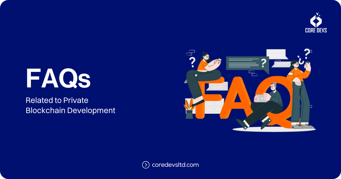 FAQs Related to Private Blockchain Development