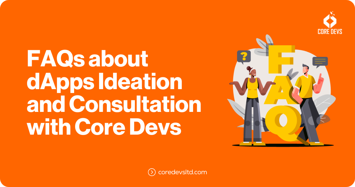 FAQs about dApps Ideation and Consultation with Core Devs