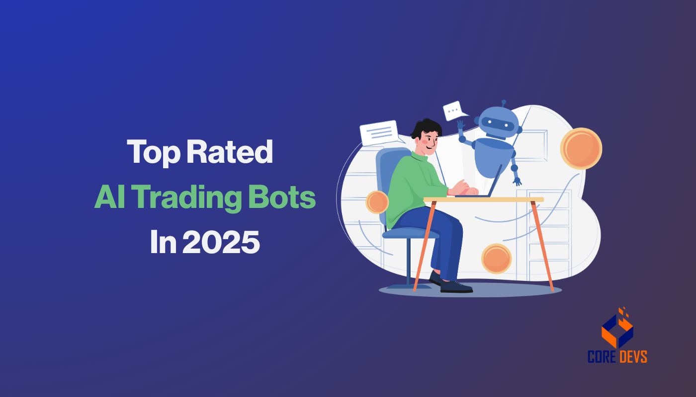 5+ Best AI Trading Bots in 2025 - Core Devs Ltd